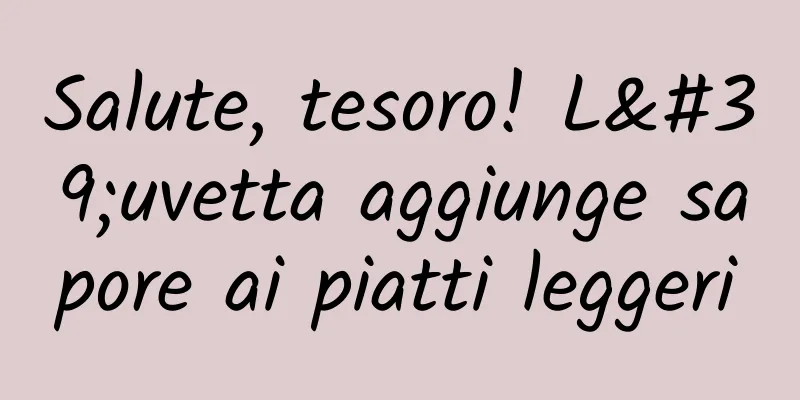 Salute, tesoro! L'uvetta aggiunge sapore ai piatti leggeri