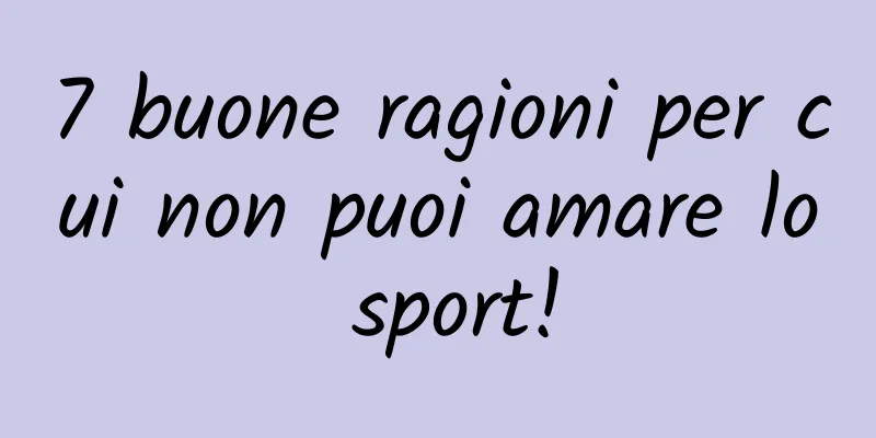 7 buone ragioni per cui non puoi amare lo sport!