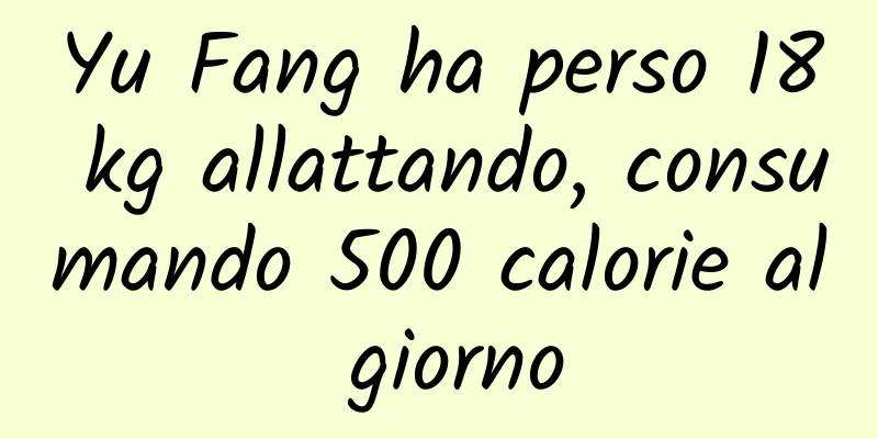 Yu Fang ha perso 18 kg allattando, consumando 500 calorie al giorno