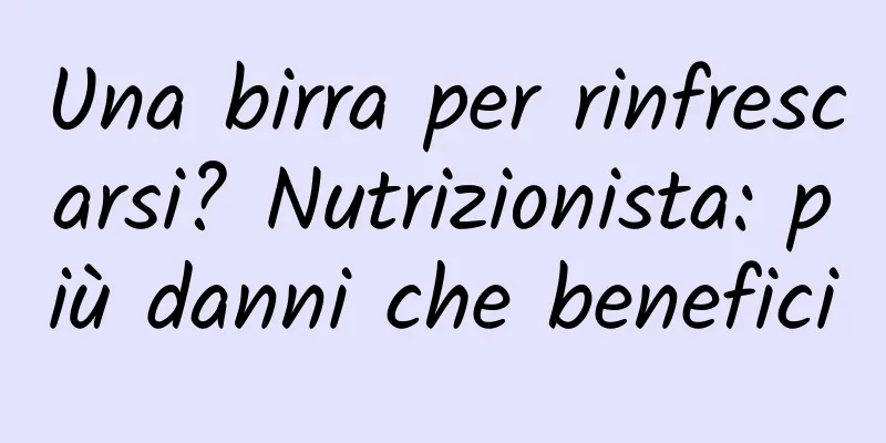Una birra per rinfrescarsi? Nutrizionista: più danni che benefici