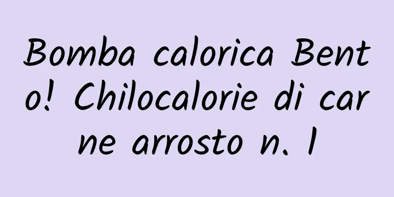 Bomba calorica Bento! Chilocalorie di carne arrosto n. 1