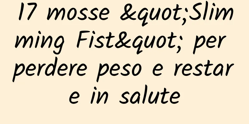 17 mosse "Slimming Fist" per perdere peso e restare in salute