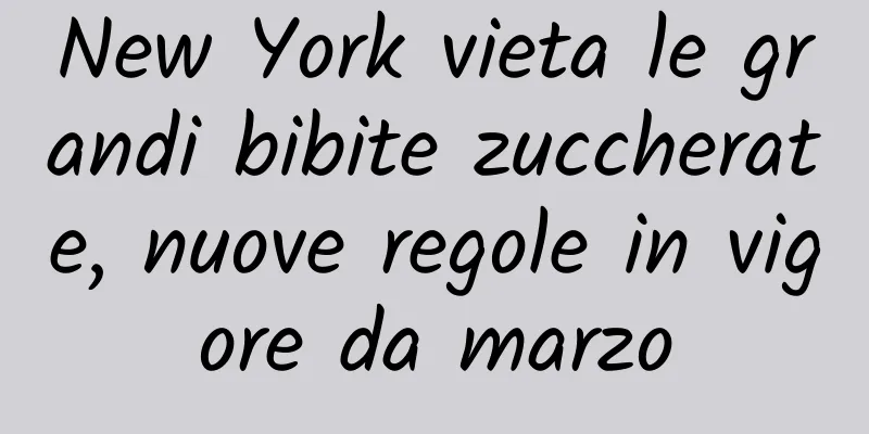 New York vieta le grandi bibite zuccherate, nuove regole in vigore da marzo