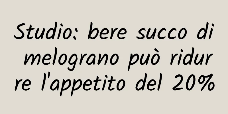 Studio: bere succo di melograno può ridurre l'appetito del 20%