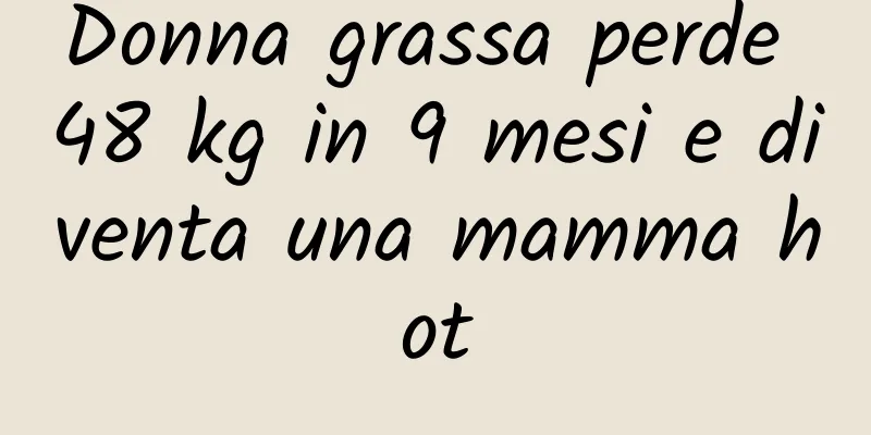 Donna grassa perde 48 kg in 9 mesi e diventa una mamma hot