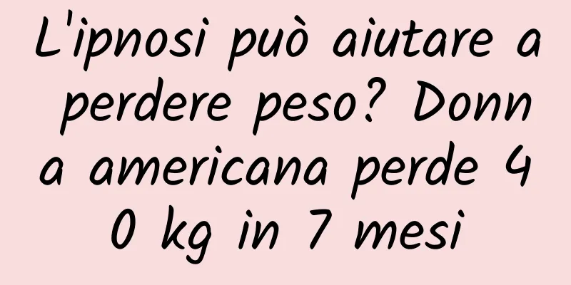L'ipnosi può aiutare a perdere peso? Donna americana perde 40 kg in 7 mesi
