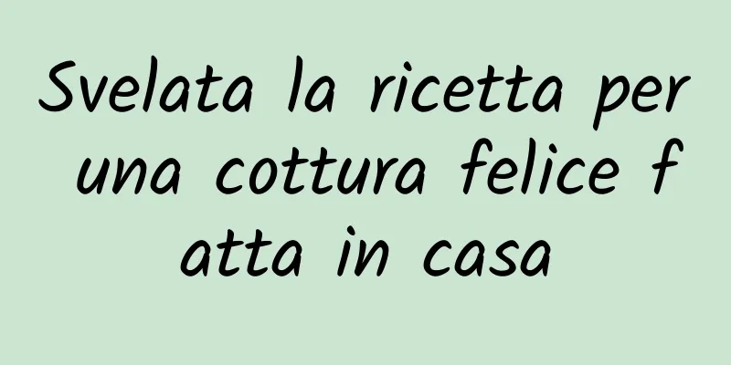 Svelata la ricetta per una cottura felice fatta in casa