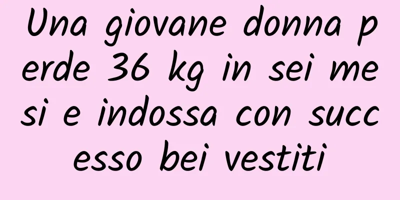 Una giovane donna perde 36 kg in sei mesi e indossa con successo bei vestiti