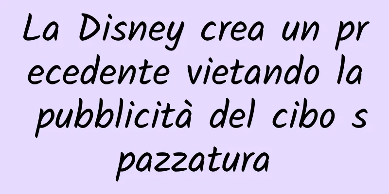 La Disney crea un precedente vietando la pubblicità del cibo spazzatura