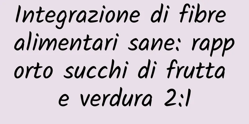 Integrazione di fibre alimentari sane: rapporto succhi di frutta e verdura 2:1