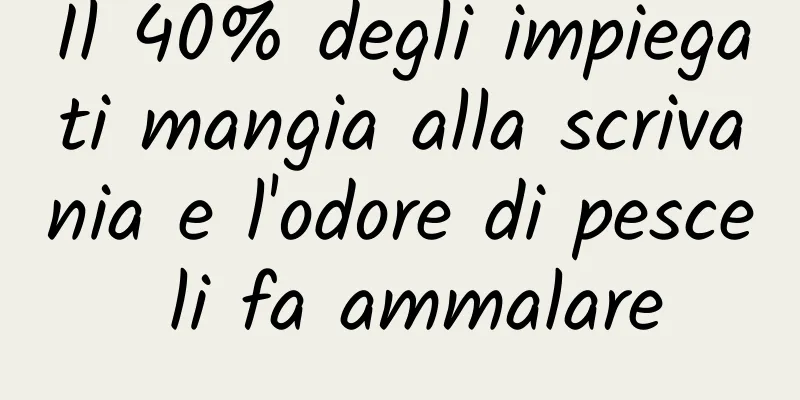 Il 40% degli impiegati mangia alla scrivania e l'odore di pesce li fa ammalare