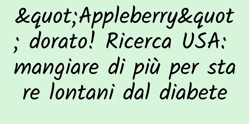 "Appleberry" dorato! Ricerca USA: mangiare di più per stare lontani dal diabete