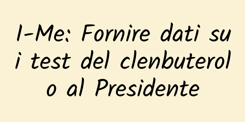 I-Me: Fornire dati sui test del clenbuterolo al Presidente