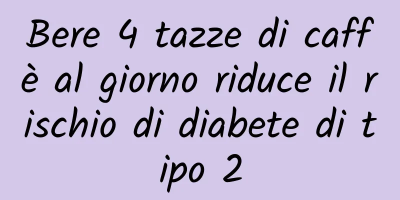 Bere 4 tazze di caffè al giorno riduce il rischio di diabete di tipo 2
