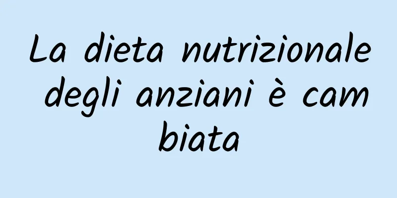 La dieta nutrizionale degli anziani è cambiata