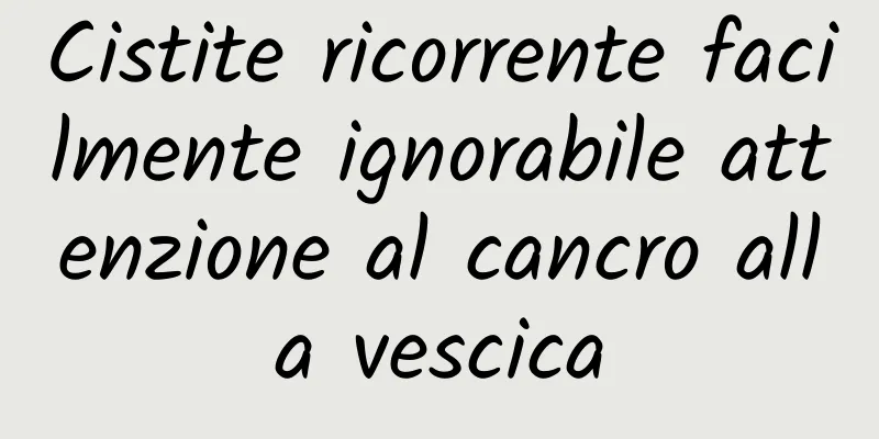 Cistite ricorrente facilmente ignorabile attenzione al cancro alla vescica