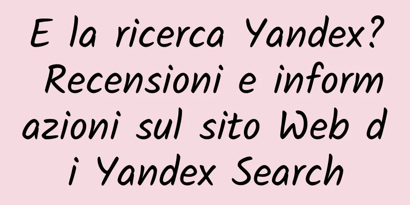 E la ricerca Yandex? Recensioni e informazioni sul sito Web di Yandex Search