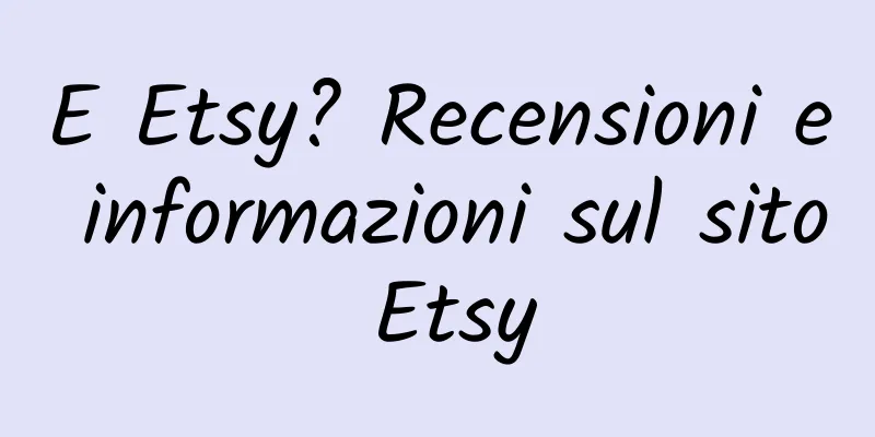 E Etsy? Recensioni e informazioni sul sito Etsy