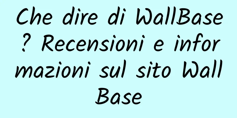 Che dire di WallBase? Recensioni e informazioni sul sito WallBase