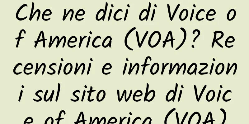 Che ne dici di Voice of America (VOA)? Recensioni e informazioni sul sito web di Voice of America (VOA)