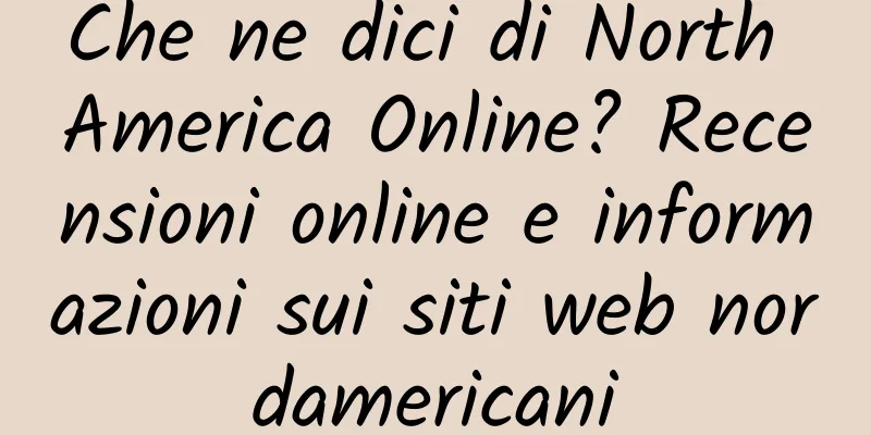 Che ne dici di North America Online? Recensioni online e informazioni sui siti web nordamericani