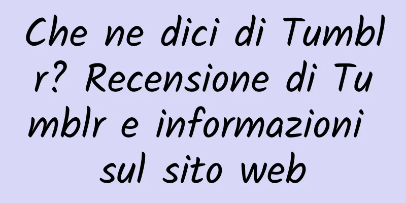 Che ne dici di Tumblr? Recensione di Tumblr e informazioni sul sito web