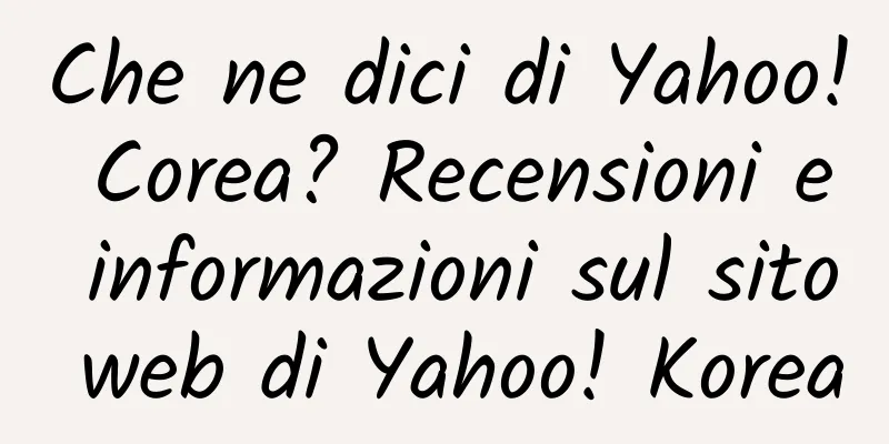 Che ne dici di Yahoo! Corea? Recensioni e informazioni sul sito web di Yahoo! Korea