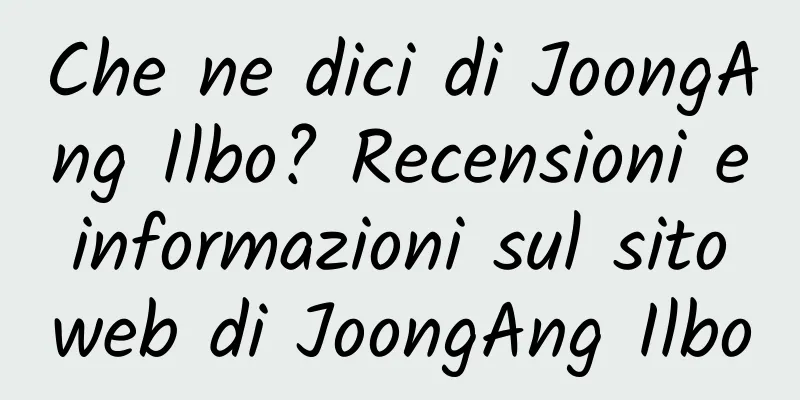 Che ne dici di JoongAng Ilbo? Recensioni e informazioni sul sito web di JoongAng Ilbo