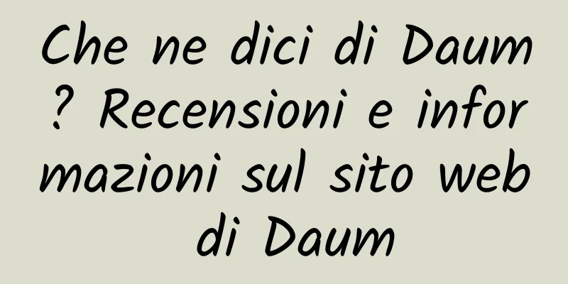 Che ne dici di Daum? Recensioni e informazioni sul sito web di Daum
