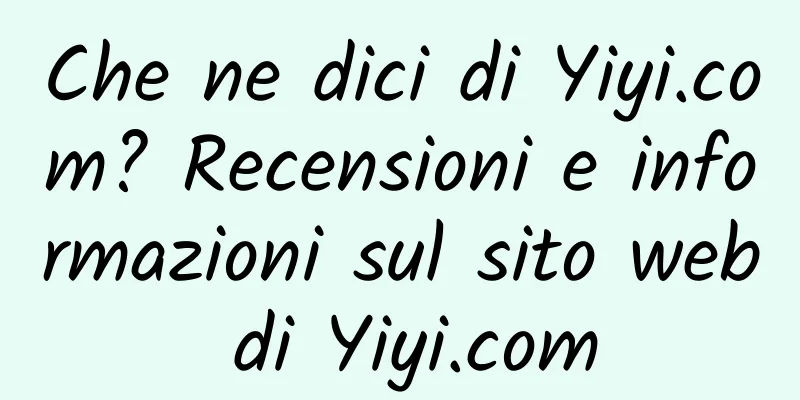 Che ne dici di Yiyi.com? Recensioni e informazioni sul sito web di Yiyi.com