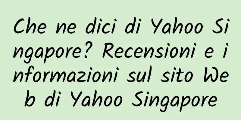 Che ne dici di Yahoo Singapore? Recensioni e informazioni sul sito Web di Yahoo Singapore