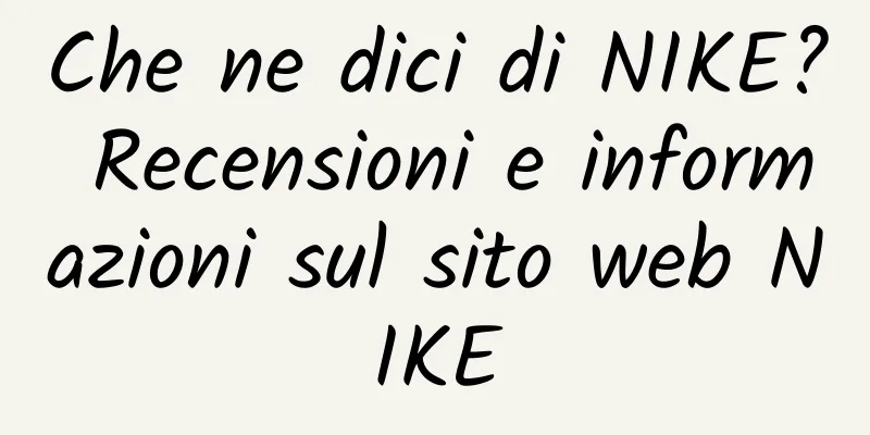 Che ne dici di NIKE? Recensioni e informazioni sul sito web NIKE
