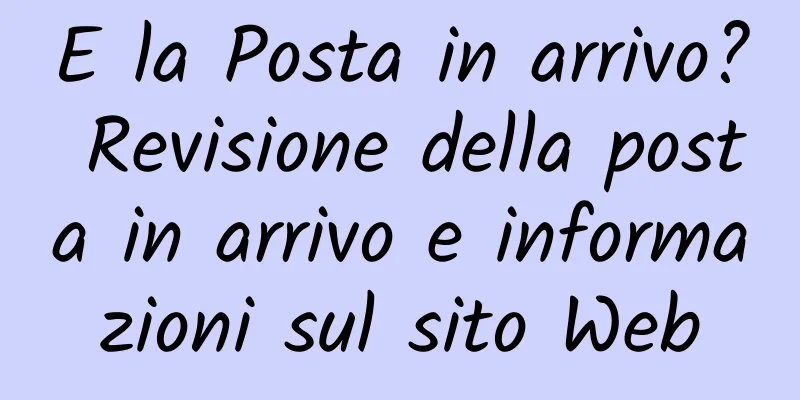 E la Posta in arrivo? Revisione della posta in arrivo e informazioni sul sito Web