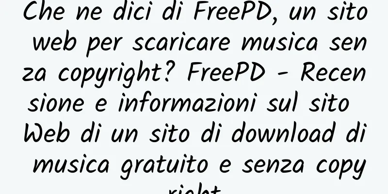 Che ne dici di FreePD, un sito web per scaricare musica senza copyright? FreePD - Recensione e informazioni sul sito Web di un sito di download di musica gratuito e senza copyright