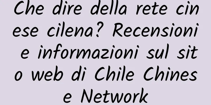 Che dire della rete cinese cilena? Recensioni e informazioni sul sito web di Chile Chinese Network