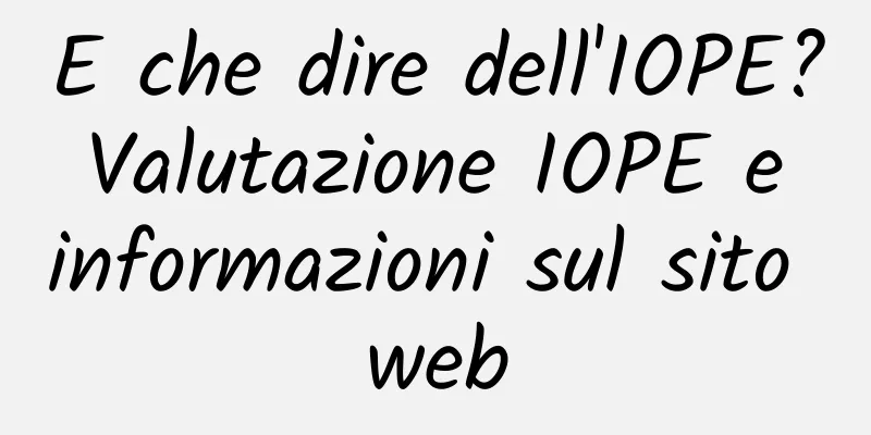 E che dire dell'IOPE? Valutazione IOPE e informazioni sul sito web