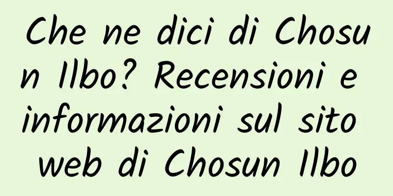 Che ne dici di Chosun Ilbo? Recensioni e informazioni sul sito web di Chosun Ilbo