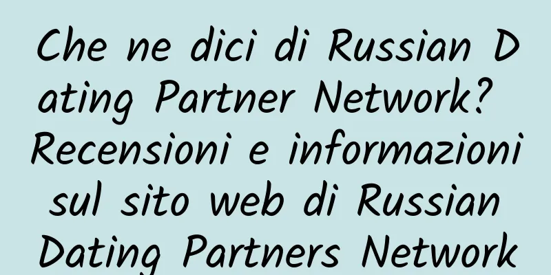 Che ne dici di Russian Dating Partner Network? Recensioni e informazioni sul sito web di Russian Dating Partners Network