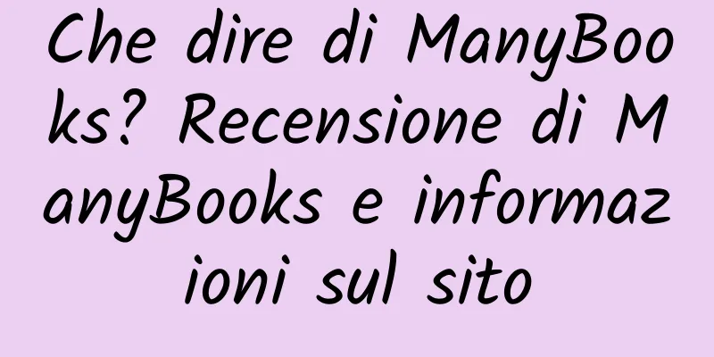 Che dire di ManyBooks? Recensione di ManyBooks e informazioni sul sito