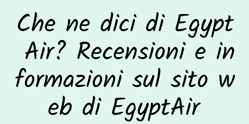 Che ne dici di Egypt Air? Recensioni e informazioni sul sito web di EgyptAir