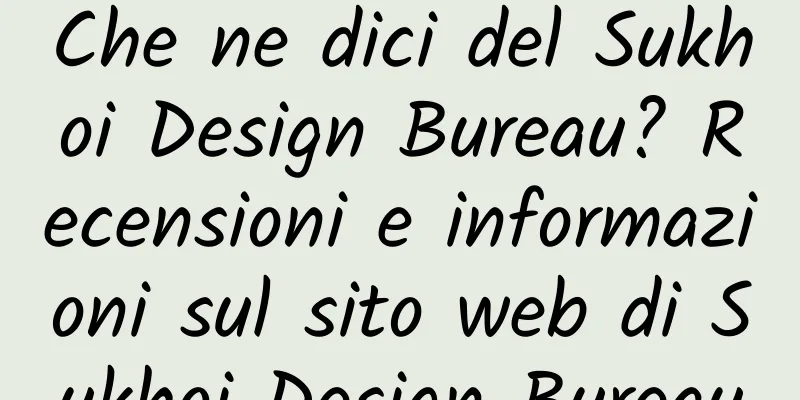 Che ne dici del Sukhoi Design Bureau? Recensioni e informazioni sul sito web di Sukhoi Design Bureau