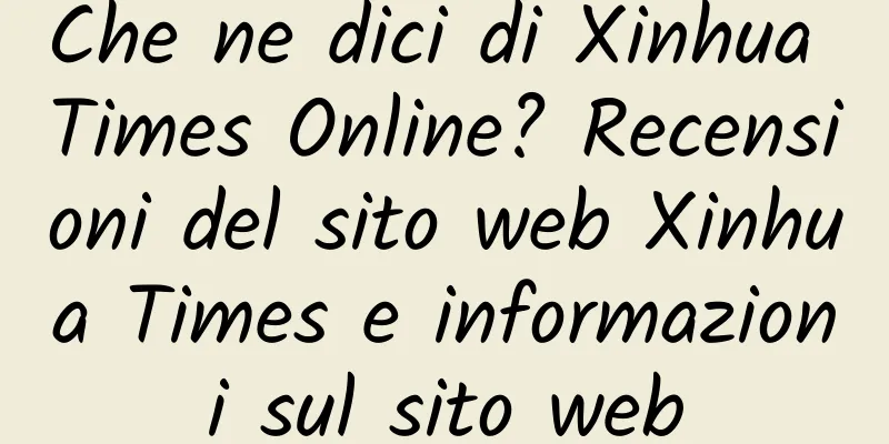 Che ne dici di Xinhua Times Online? Recensioni del sito web Xinhua Times e informazioni sul sito web