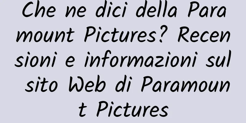 Che ne dici della Paramount Pictures? Recensioni e informazioni sul sito Web di Paramount Pictures