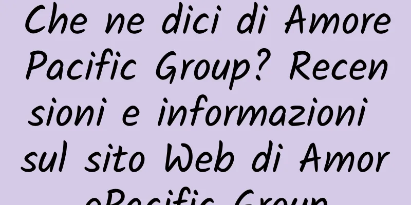 Che ne dici di AmorePacific Group? Recensioni e informazioni sul sito Web di AmorePacific Group