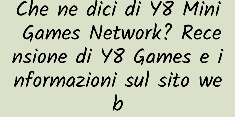Che ne dici di Y8 Mini Games Network? Recensione di Y8 Games e informazioni sul sito web