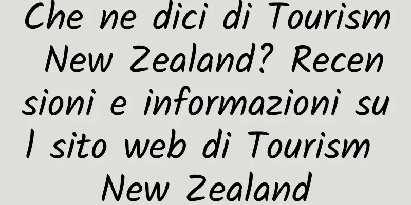Che ne dici di Tourism New Zealand? Recensioni e informazioni sul sito web di Tourism New Zealand