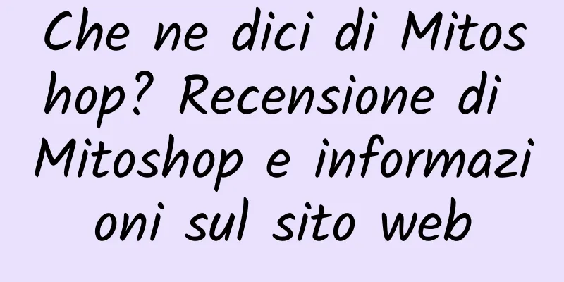 Che ne dici di Mitoshop? Recensione di Mitoshop e informazioni sul sito web