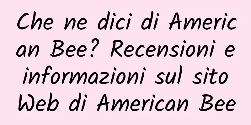 Che ne dici di American Bee? Recensioni e informazioni sul sito Web di American Bee