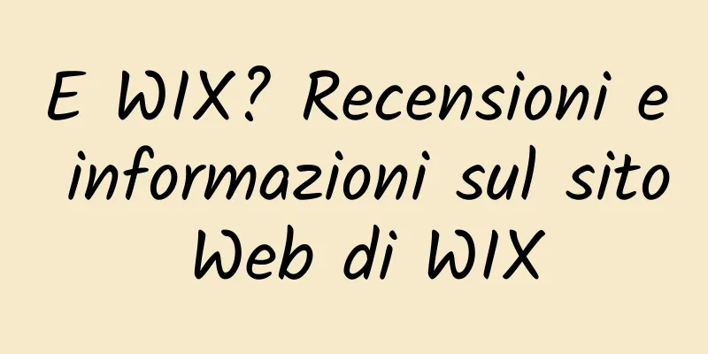 E WIX? Recensioni e informazioni sul sito Web di WIX