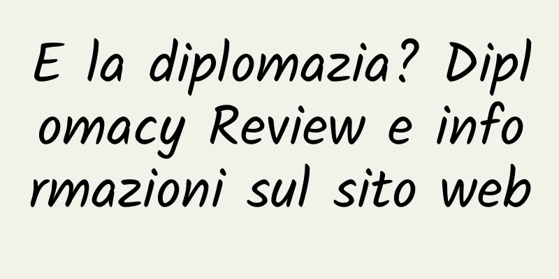 E la diplomazia? Diplomacy Review e informazioni sul sito web